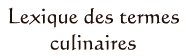 lexique des thermes culinaires
