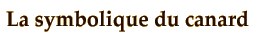la symbolique du canard